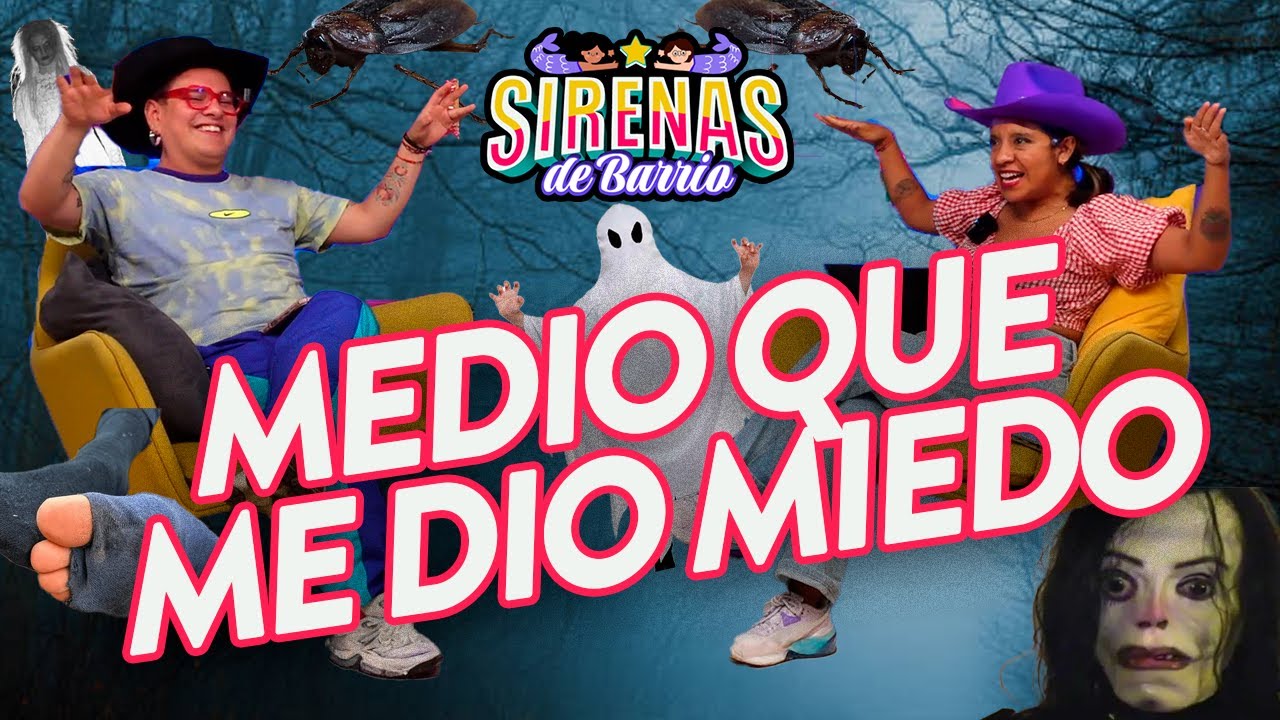 Sirenas de Barrio - MEDIO QUE ME DIO MIEDO 👻🪦😨 - Ep.70