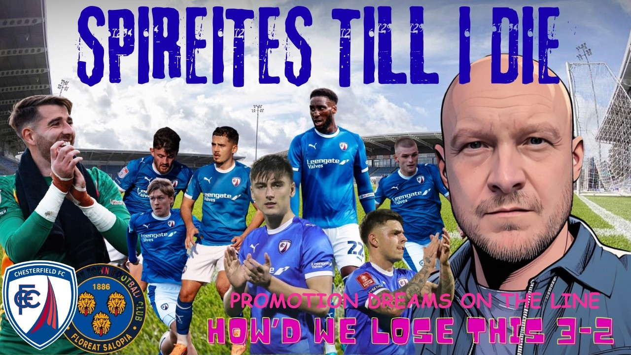 PROMOTION DREAMS ON THE LINE | As CHESTERFIELD FC lose 2-3  to SHREWSBURY | How'd we LOSE this?