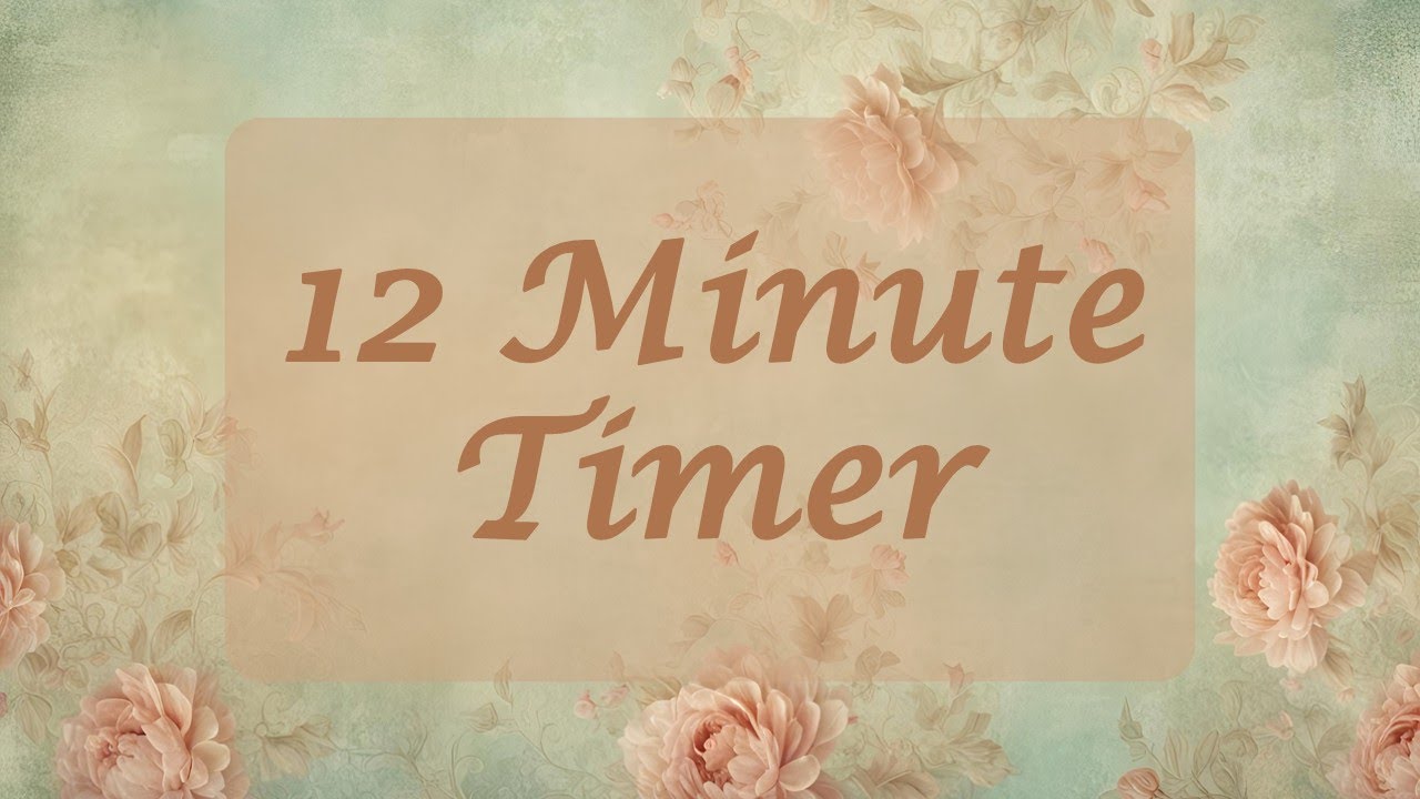 12 Minute Timer - Vintage Victorian Floral Background - Chill Timer - Calm Ending Chime - No Music