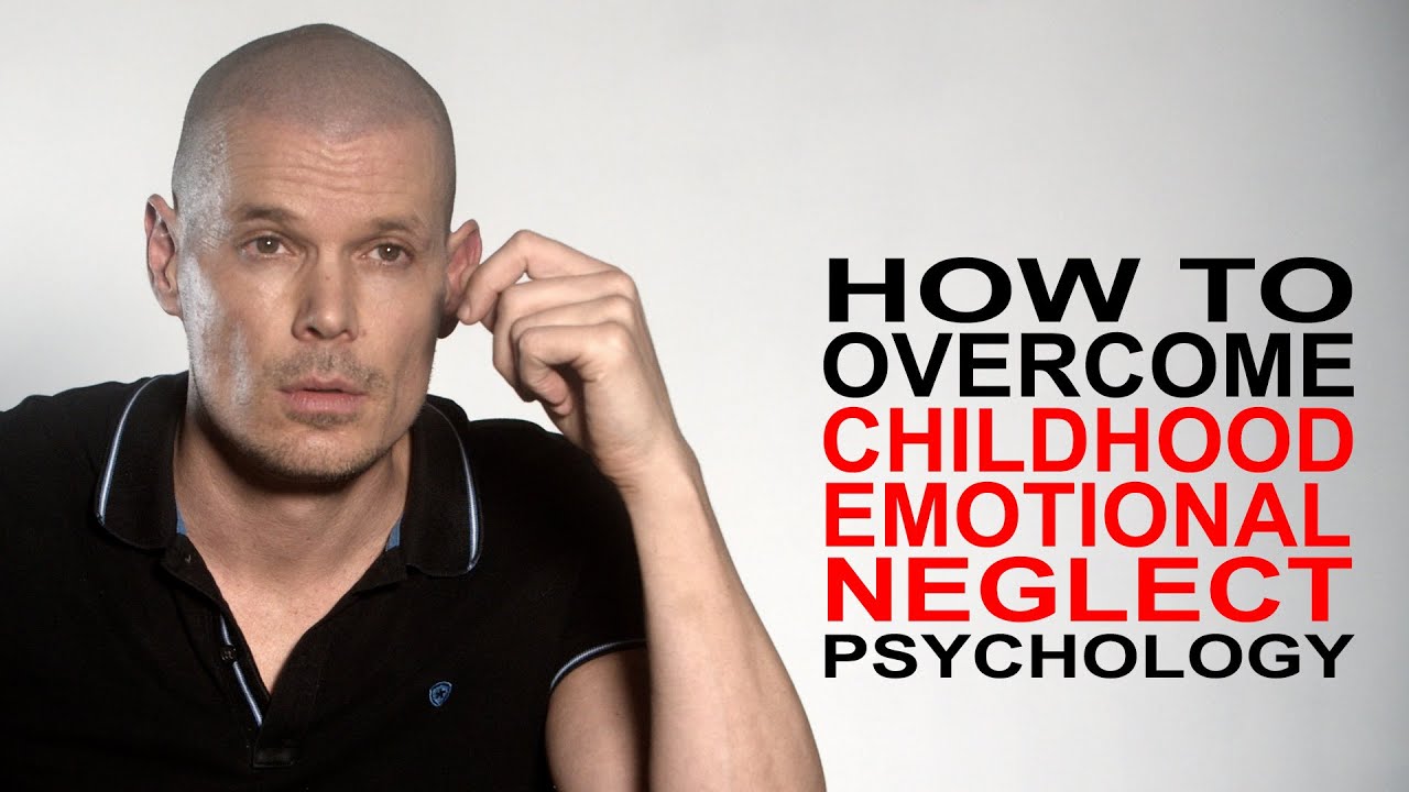 How to overcome Childhood Emotional Neglect (CEN) from the very root up