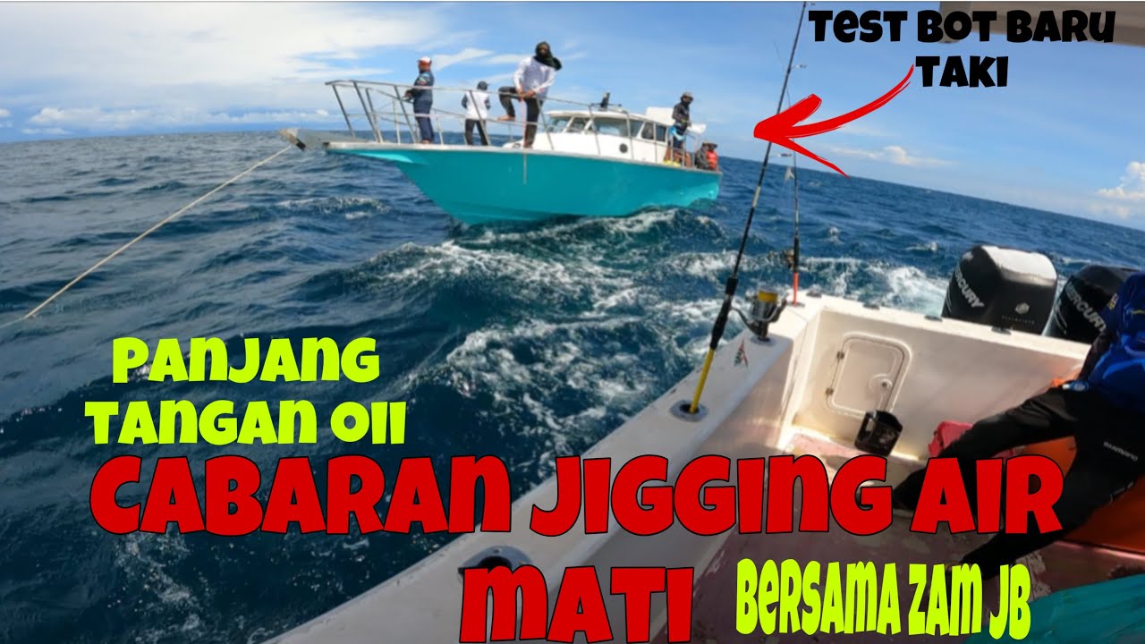 Cabaran jigging air mati bersama Captan Zamjb Tanjung lompat (Desaru)