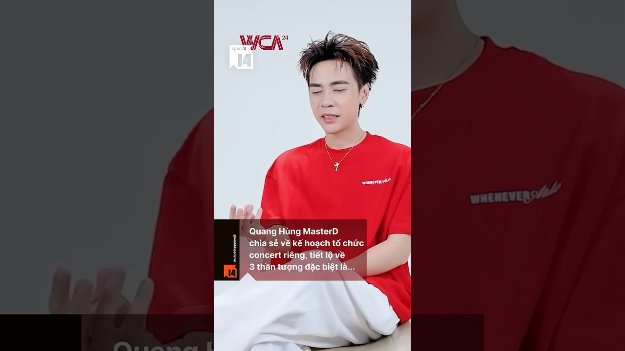Quang Hùng MasterD chia sẻ về kế hoạch tổ chức concert riêng, tiết lộ về 3 thần tượng 