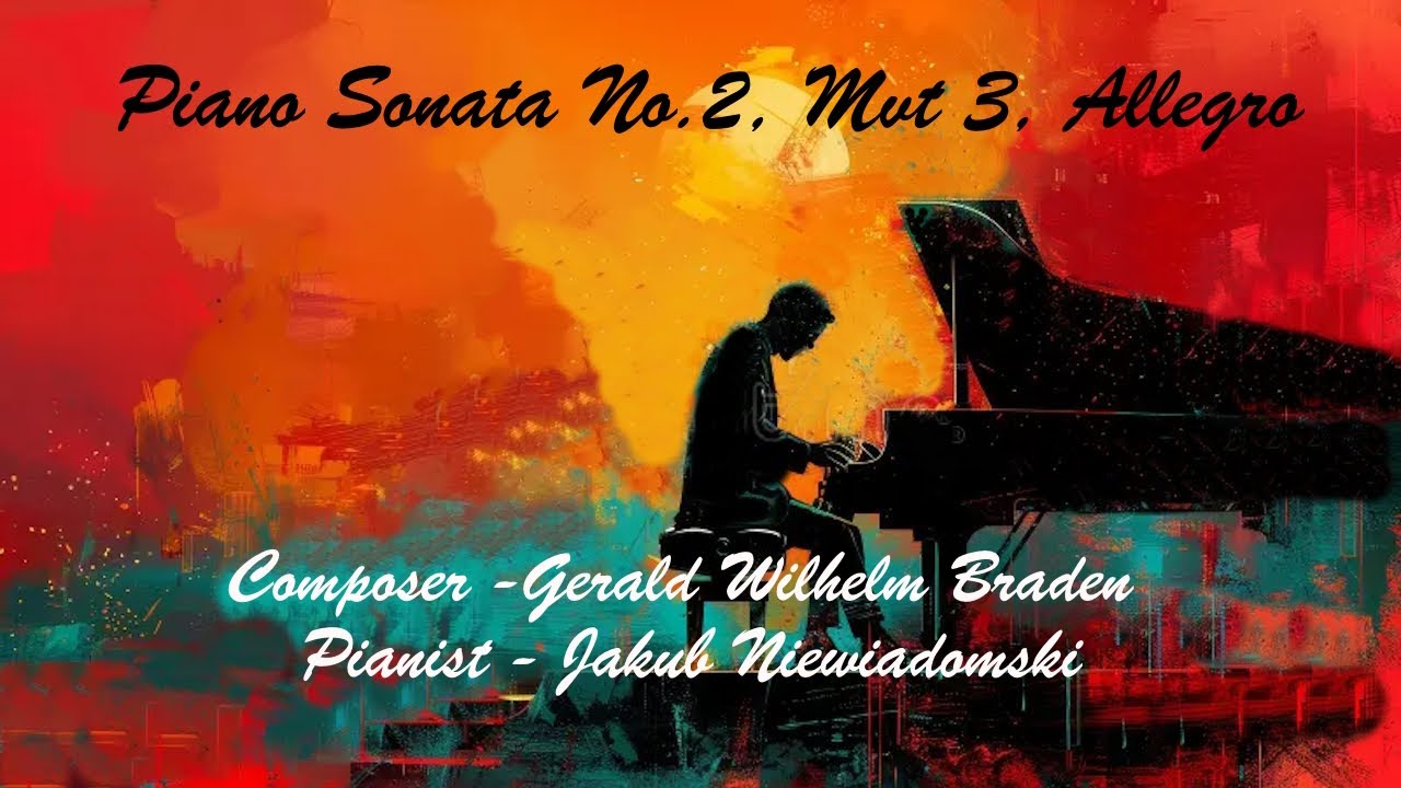Piano Sonata No. 2, Mvt 3 🔥 Gerald W Braden 🎹 Pianist Jakub Niewiadomski