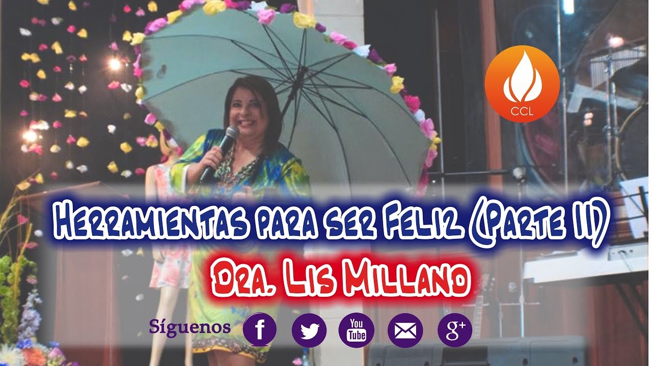 Herramientas para ser Feliz (Parte II) || Dra. Lis Milland