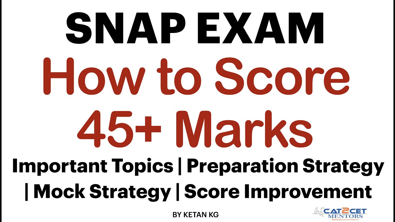 SNAP 2021 | How to Score 45 Marks in SNAP Exam | Proven SNAP Preparation Strategy | Important Topics