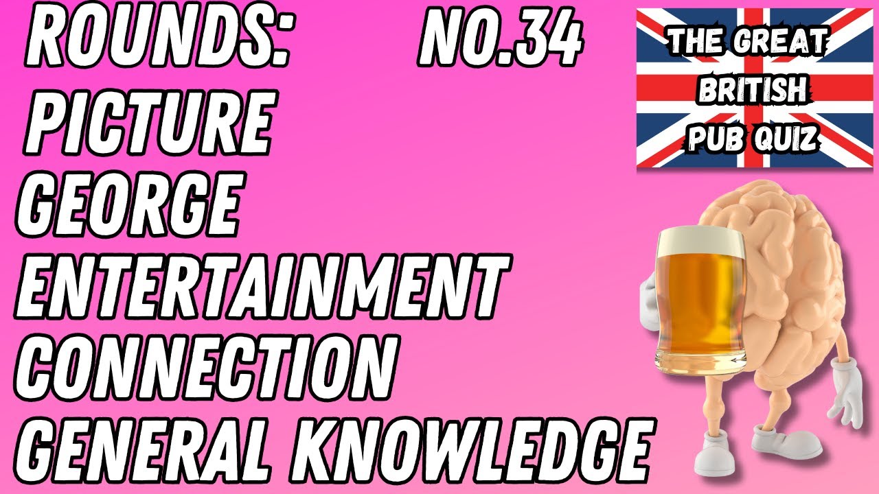 Great British Pub Quiz: Picture Round, George, Entertainment, Connection & General Knowledge #34