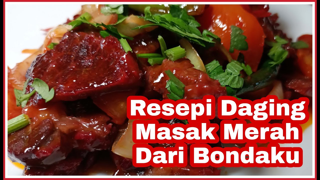 VIRAL RESEPI DAGING MASAK MERAH DARI BONDAKU