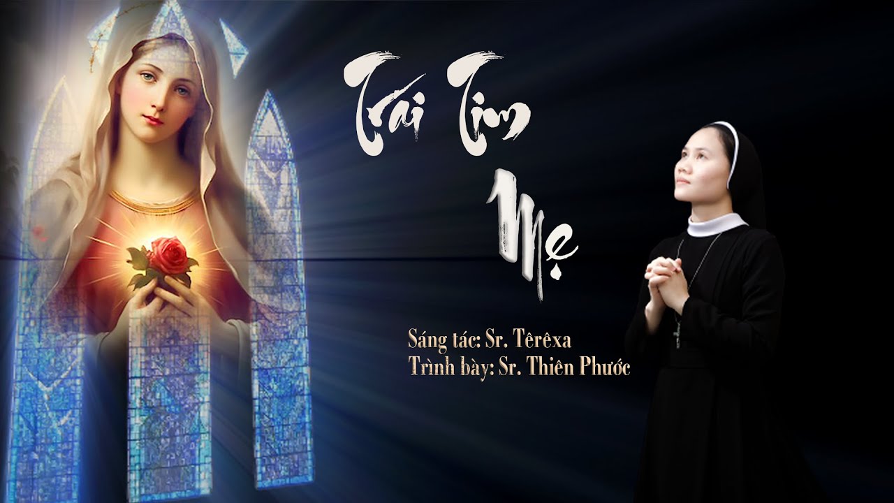 TRÁI TIM MẸ _ St: Sr. Têrêxa _ Tb: Sr. Thiên Phước