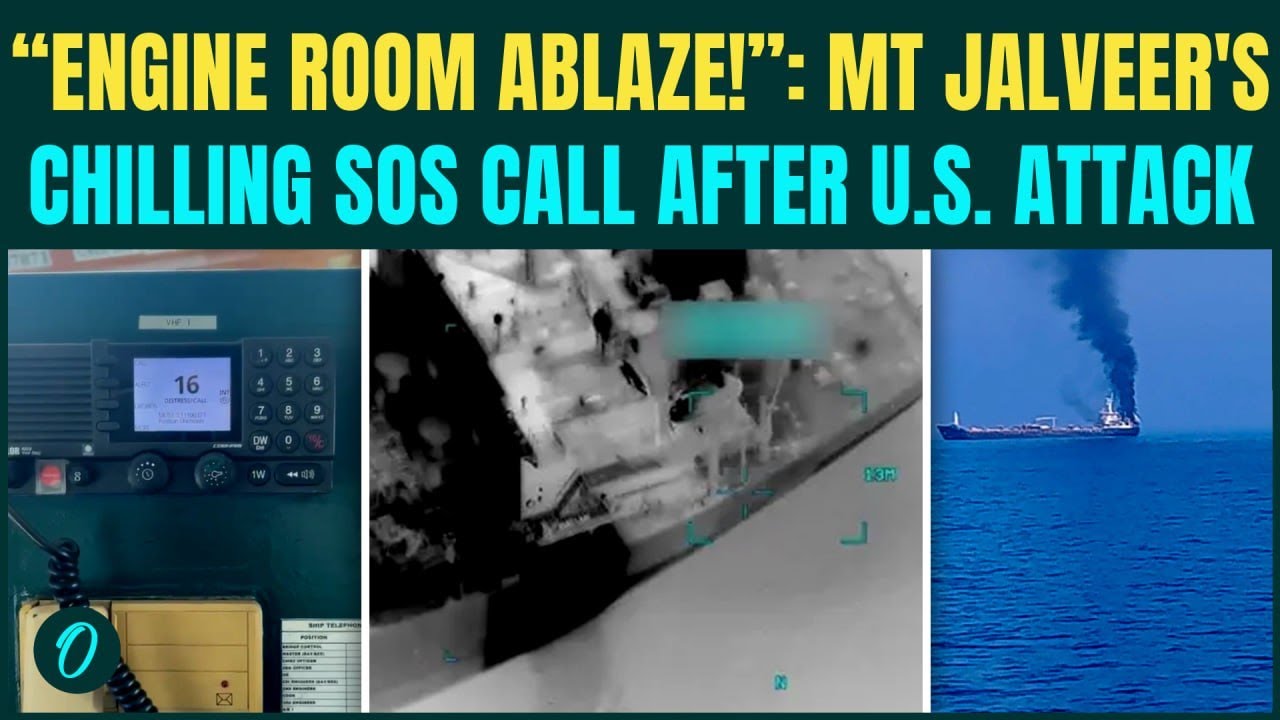 'Fire In Engine Room': US BOMBS Ship Near Oman- CHILLING MT SOS Call | 3 Indians KILLED