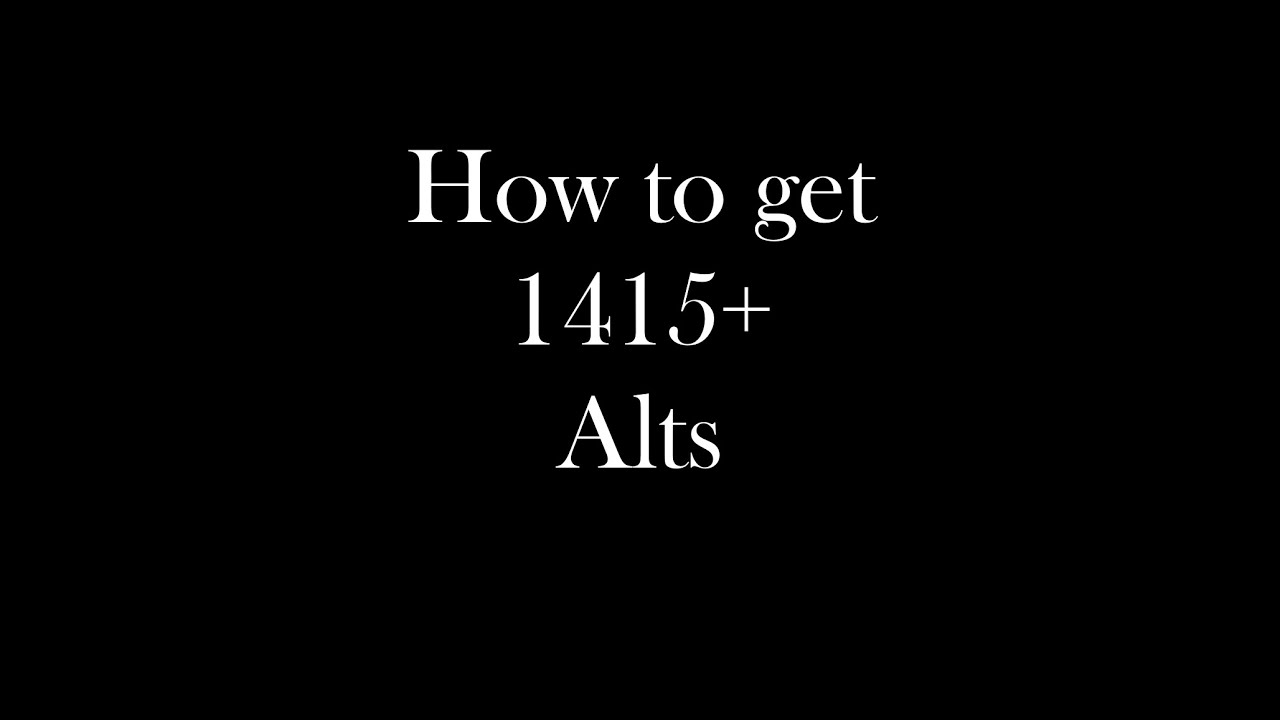Step by step guide on how to get 1415+ alts and where to park them.