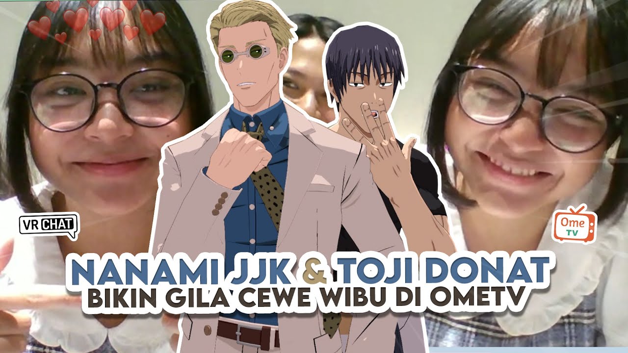 TOJI DAN NANAMI JJK BIKIN GILA CEWE WIBU DI OMETV