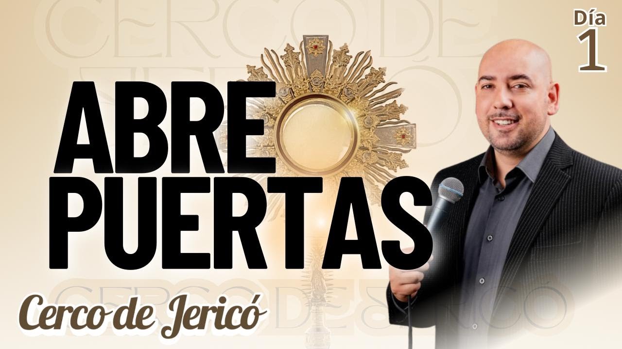 D&iacute;a #1 Dios abre puertas | Cerco de Jeric&oacute;