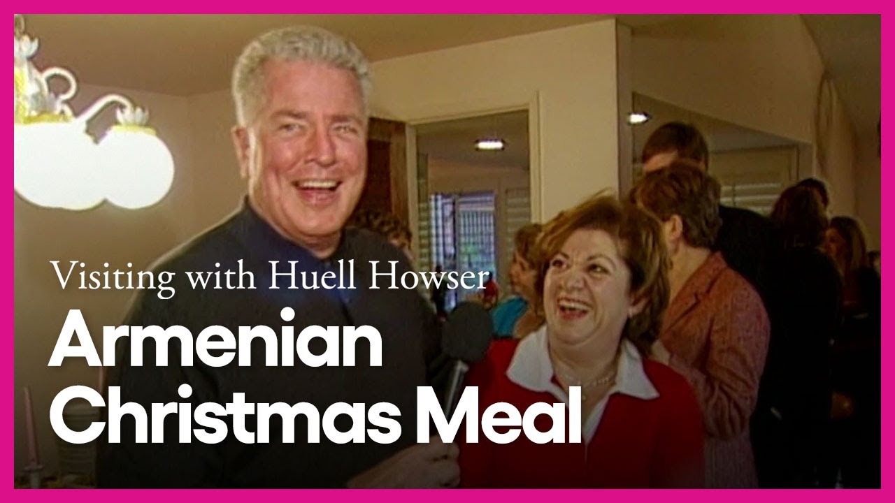 Armenian Christmas Meal | Visiting with Huell Howser | PBS SoCal