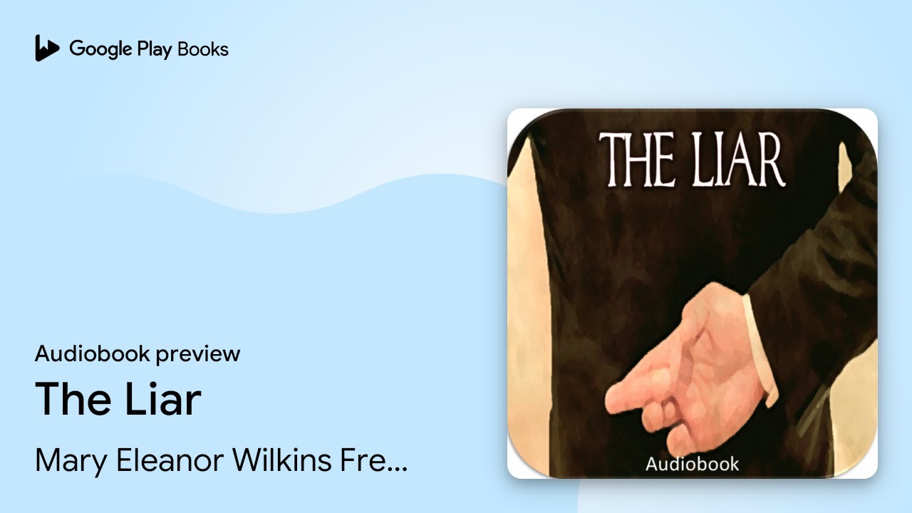 The Liar by Mary Eleanor Wilkins Freeman &middot; Audiobook preview