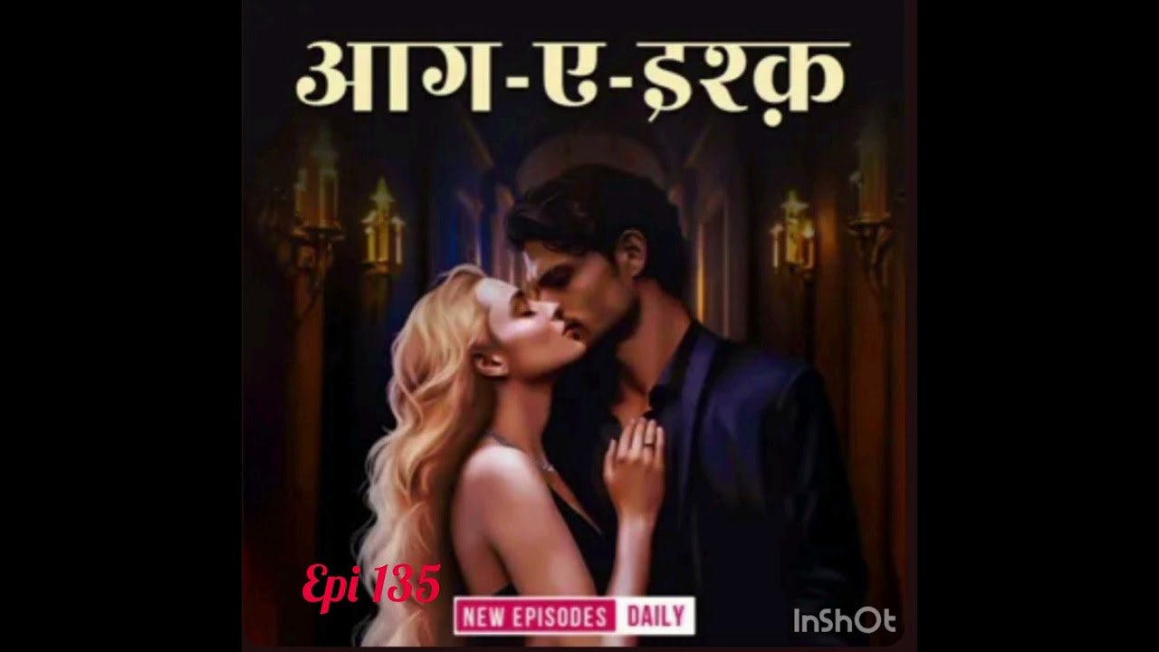 Aag E ishq   episode 135