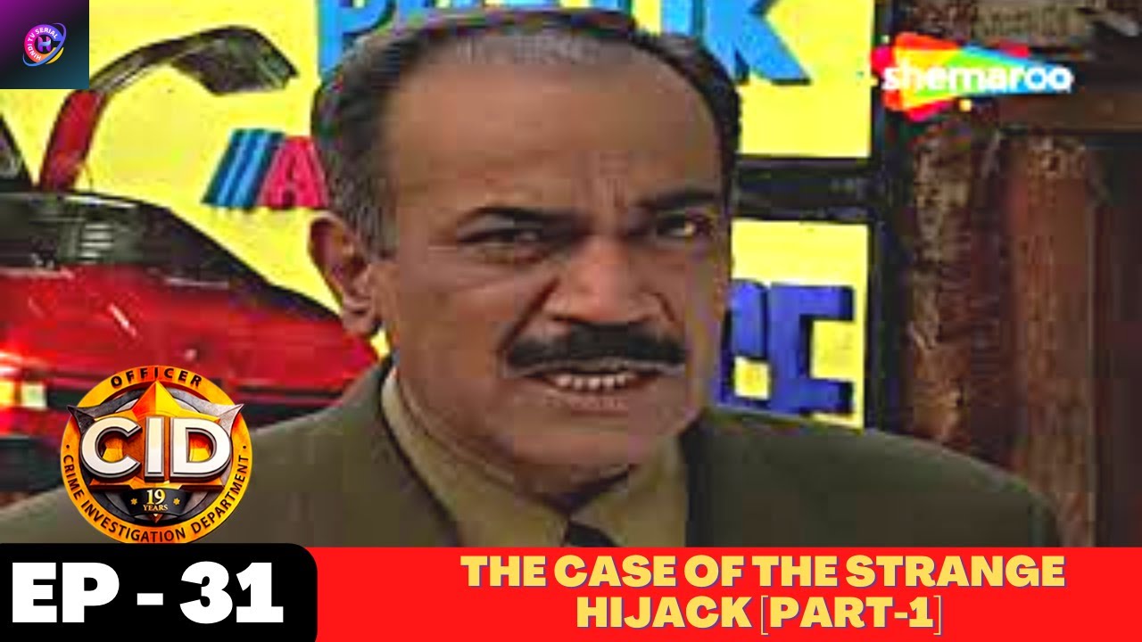 CID (सीआईडी) - Episode 31 | The Case of the Strange Hijack [Part-1] | Hindi Crime Series