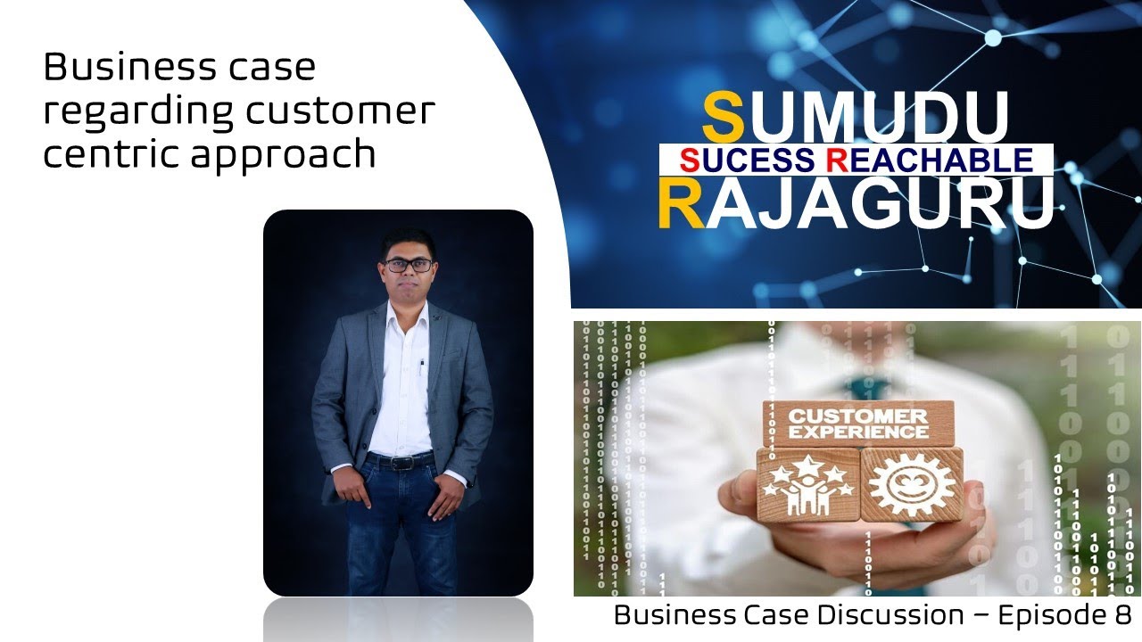 Business Case - Customer Centric Approach