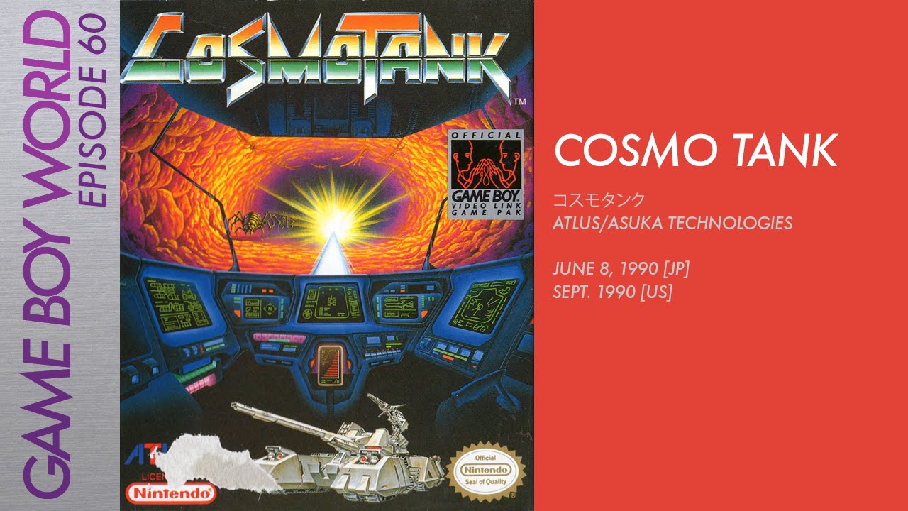 Game Boy World #060: Cosmo Tank [Atlus/Asuka Technologies, 1990]