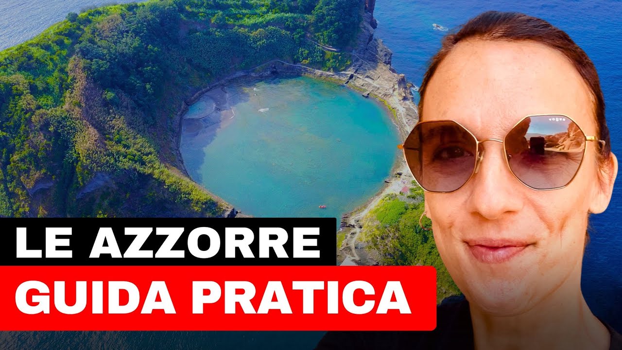 Le Azzorre | INFORMAZIONI PRATICHE per il tuo viaggio