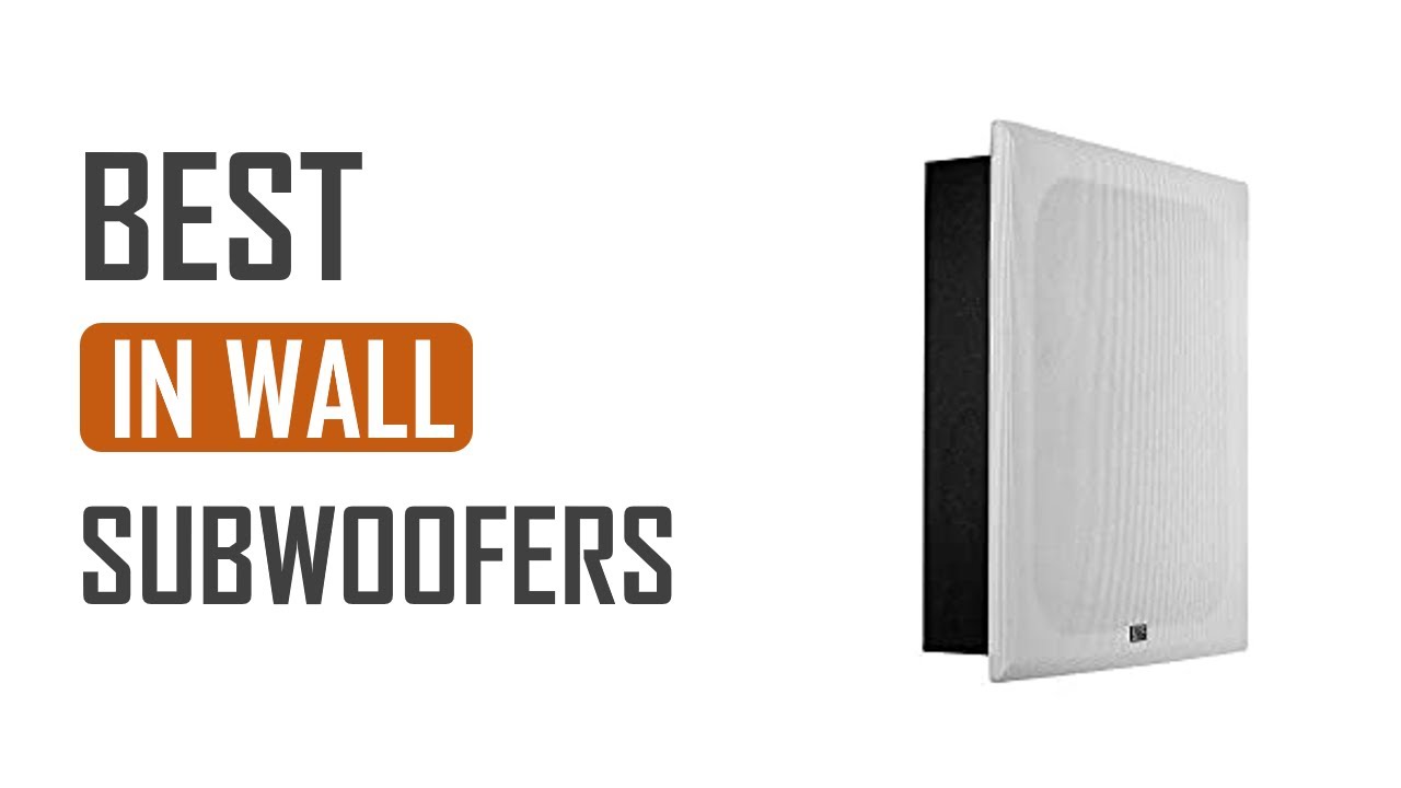 Top 5 Best in wall Subwoofers