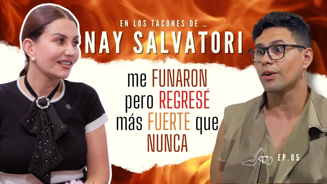 En los TACONES de NAY SALVATORI "la COLECCIONISTA de MARIDOS mas EXITOSA” | Ep. 05 | SOY DARIO