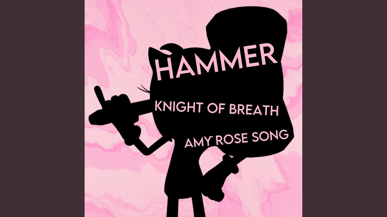 Hammer (Amy Rose Song)