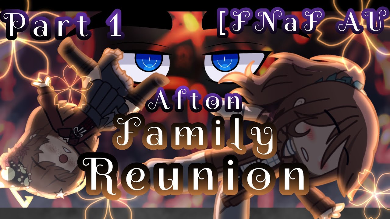 [FNaF] Afton Family Reunion || [1/??] “Under the Pizzaplex” || GC || MY AU