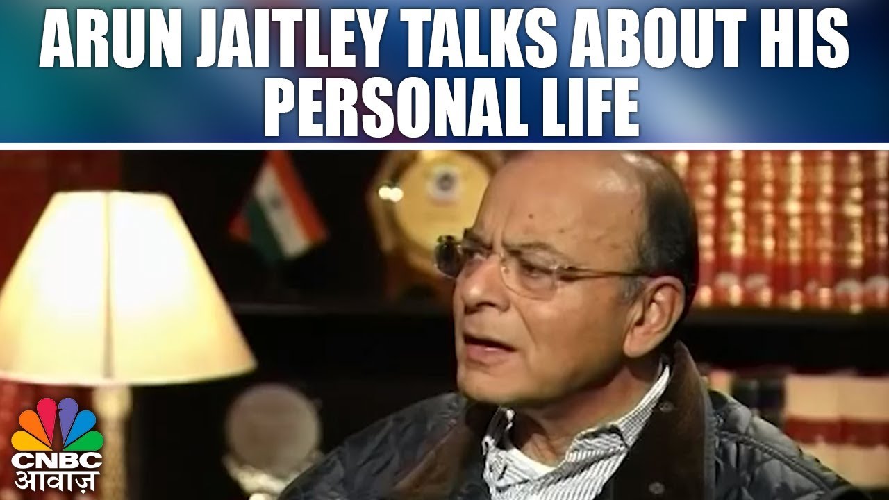 Arun Jaitley Talks About His Personal Life | Arun Jaitley Exclusive Interview | CNBC Awaaz