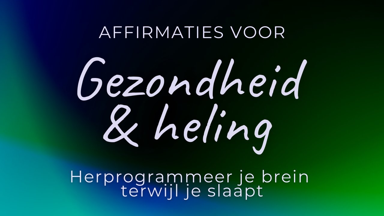 Affirmaties voor gezondheid en heling | Slaapmeditatie | Herprogrammeer je brein terwijl je slaapt
