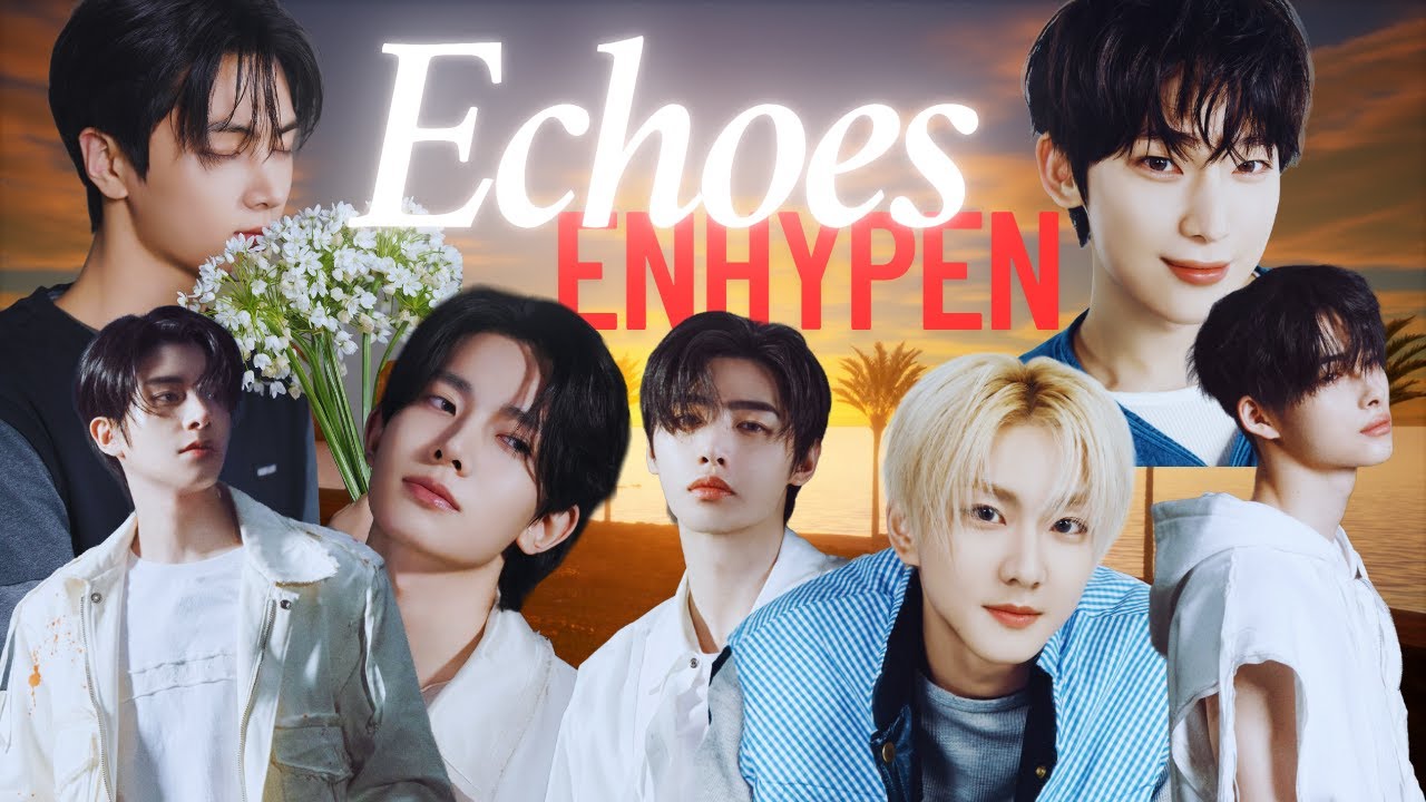 ENHYPEN【Echoes】日本語字幕 | ROM | FMV