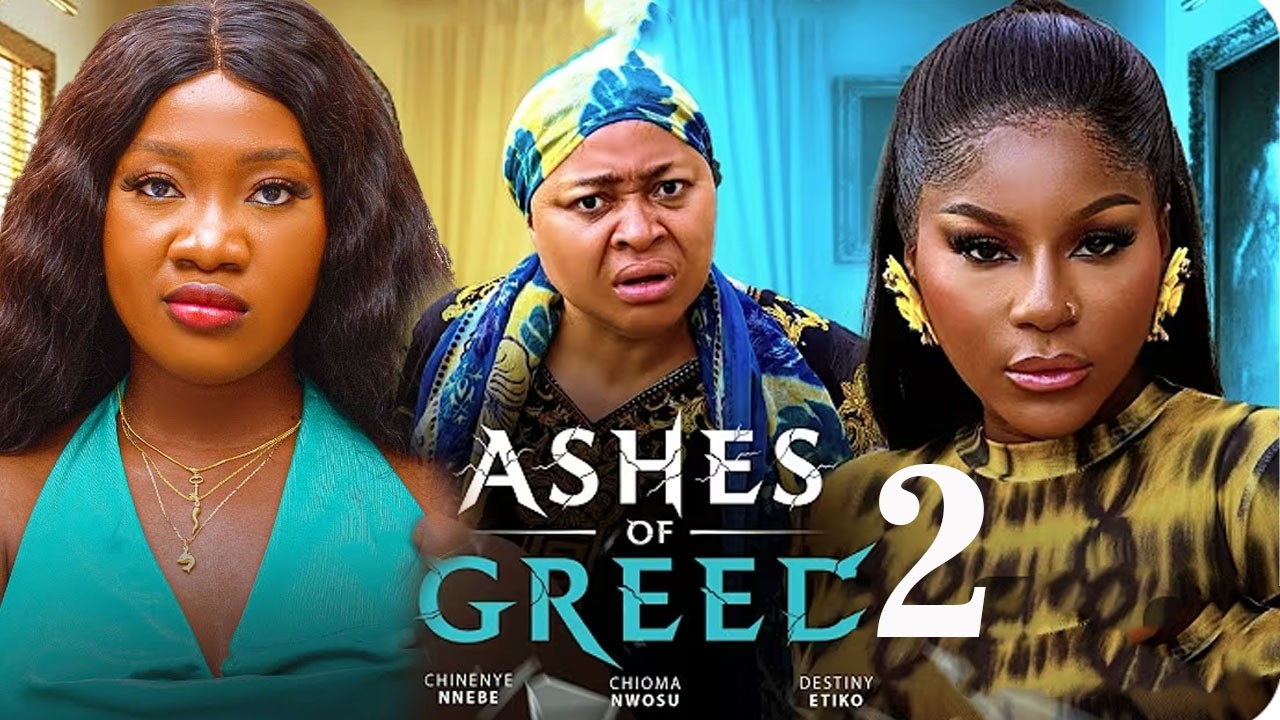 ASHES OF GREED - DESTINY ETIKO, CHINENYE NNEBE, CHIOMA NWOSU, Latest 2026Latest Nigerian Movie CTM