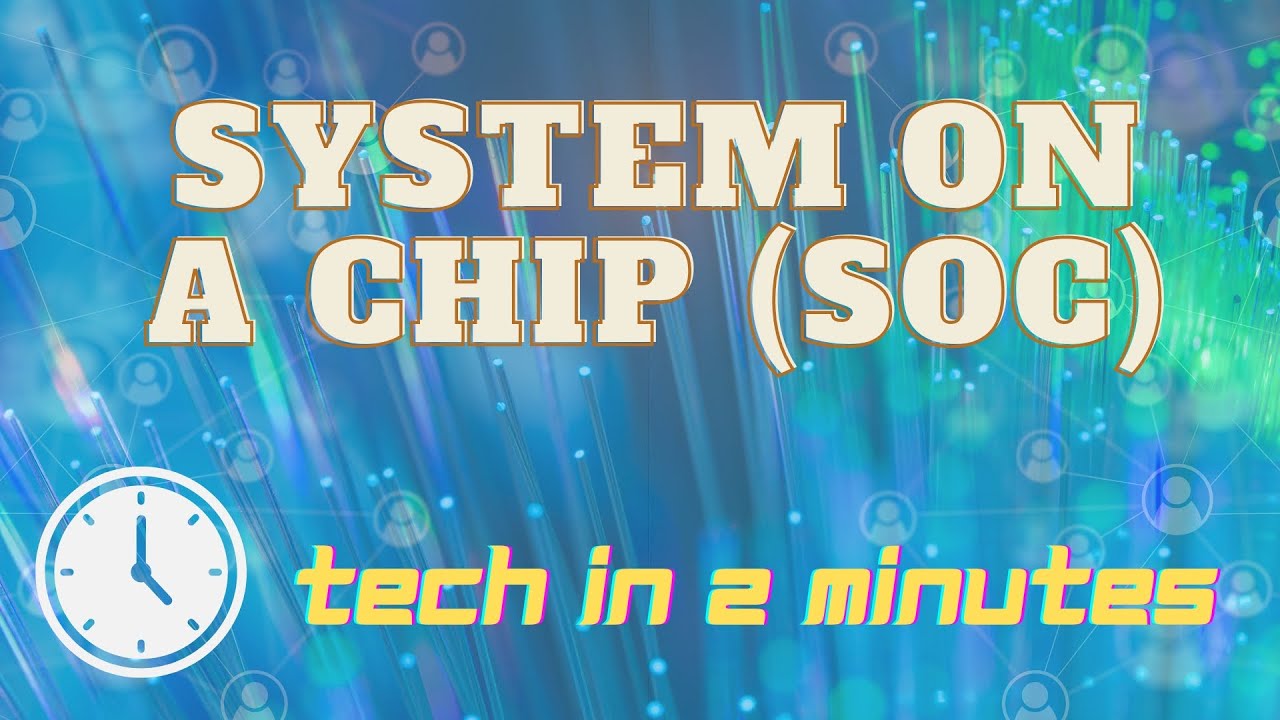 System on a Chip Explained for Non-Techies