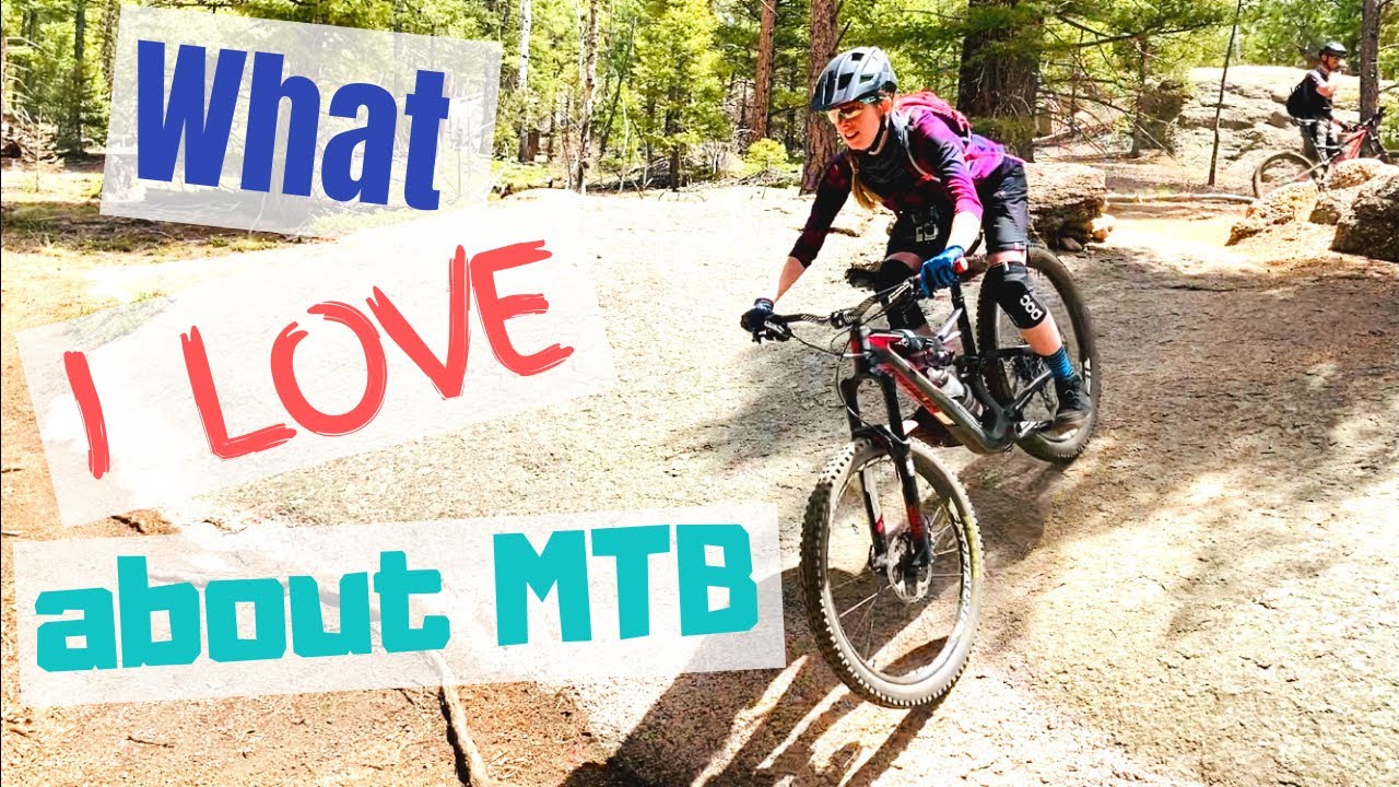 Why I LOVE Mountain Biking | Sprocket Girl Women's Mountain Biking