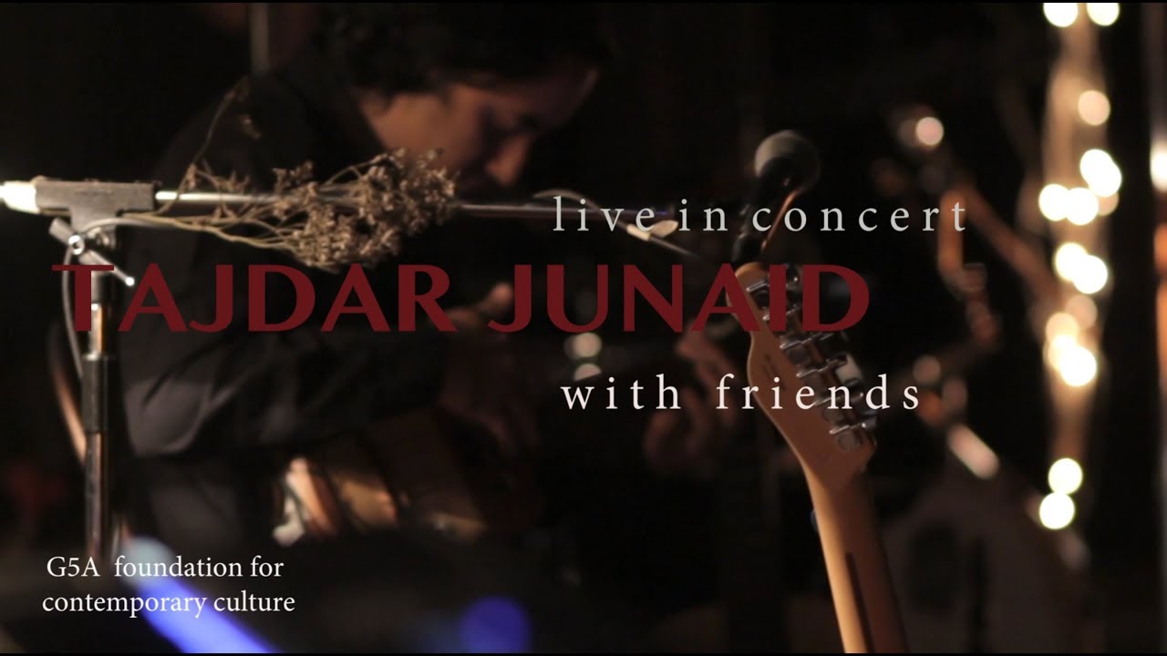 Tajdar Junaid Live at G5A - Dastaan