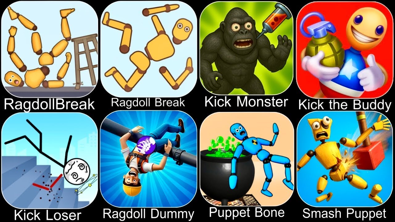 Ragdoll Break,Kick the Buddy,Annoying Uncle Punch,Kick Loser,Smash Puppet,Ragdoll Dummy,Ragdoll Game
