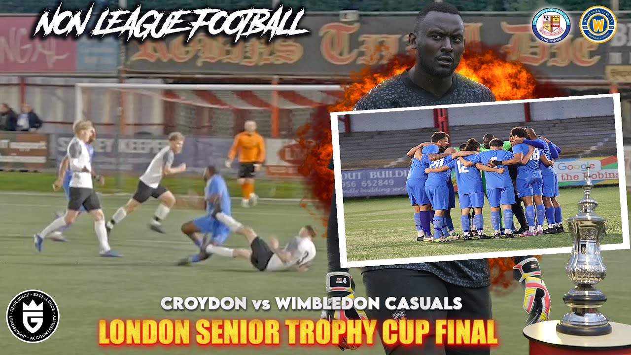 BIG G - “London Senior Trophy Final” NON LEAGUE FOOTBALL EP 51: Croydon FC vs Wimbledon Casuals
