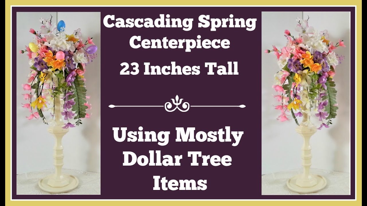 Cascading Spring Centerpiece using Mostly Dollar Tree Items