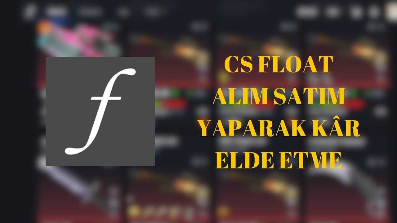 CS Float alım satım yaparak nasıl kar elde edilir?