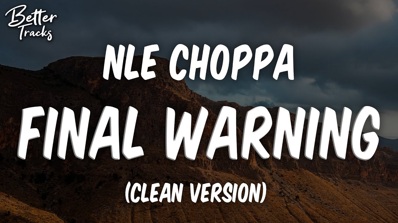 NLE Choppa - Final Warning (Clean) 🔥 (Final Warning Clean)