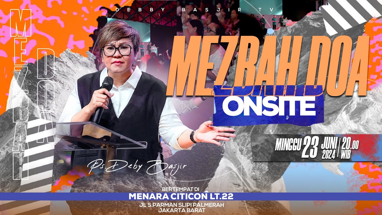 MEZBAH DOA ONSITE  -  MINGGU 23 JUNI 2024 - PS. DEBBY BASJIR - PK.20.00 WIB