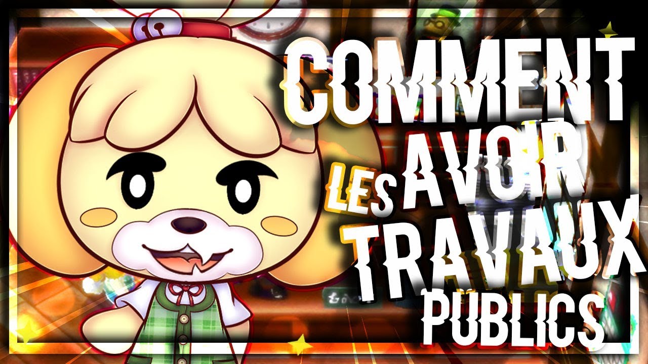[Tuto ACNL] COMMENT débloquer les TRAVAUX PUBLICS & CARACTERES HABITANTS !