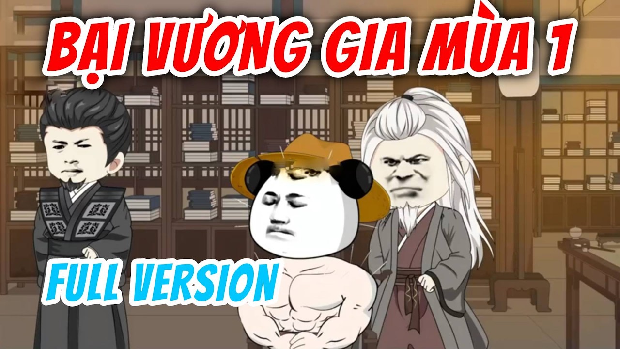 [Full Version] Bại Vương Gia Mùa 1 | Hà Nhân Xuyên Không | Chuột Vietsub