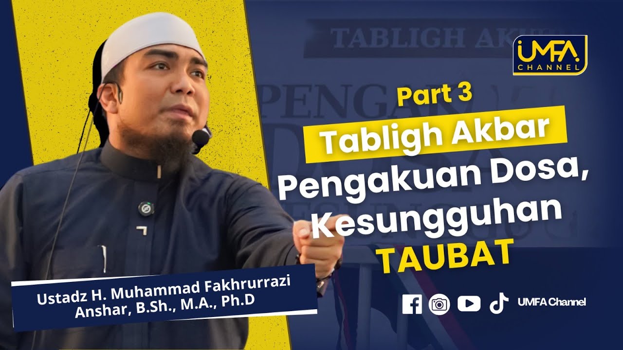 Tabligh Akbar: PENGAKUAN DOSA,KESUNGGUHAN TAUBAT (PART 3)