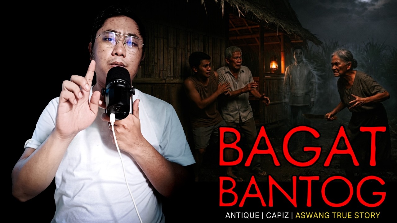 BAGAT, BANTOG - ASWANG TRUE STORY