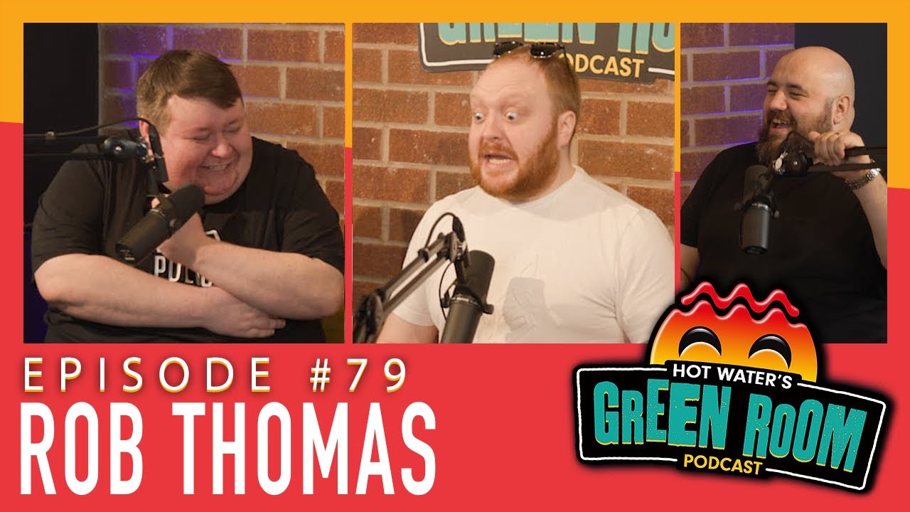 #79 With Guest Rob Thomas - Hot Water’s Green Room w/Tony & Jamie