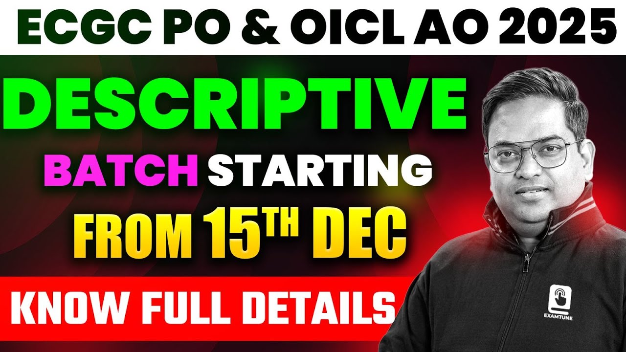 ECGC PO & OICL AO 2025 Descriptive Batch Launching 15th Dec &ndash; Everything You Need to Know 🔥
