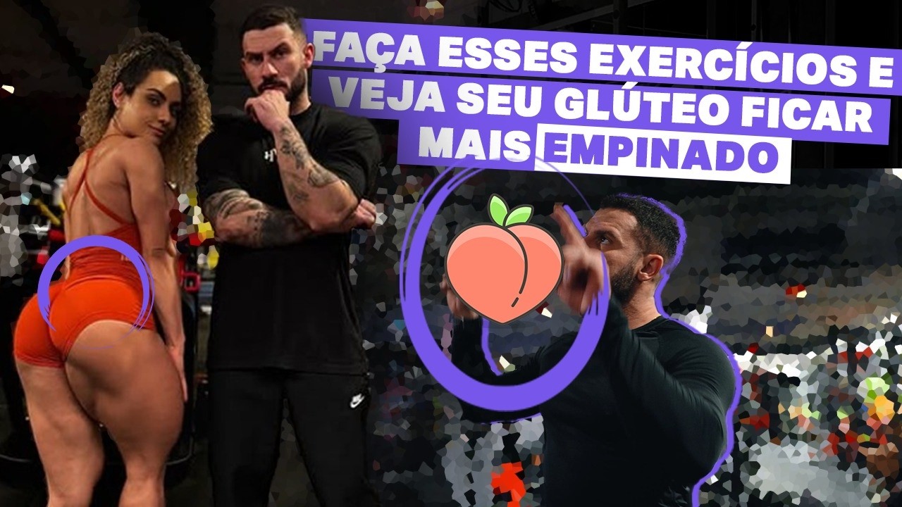 OS MELHORES EXERCÍCIOS PARA ARREDONDAR E EMPINAR O GLÚTEO