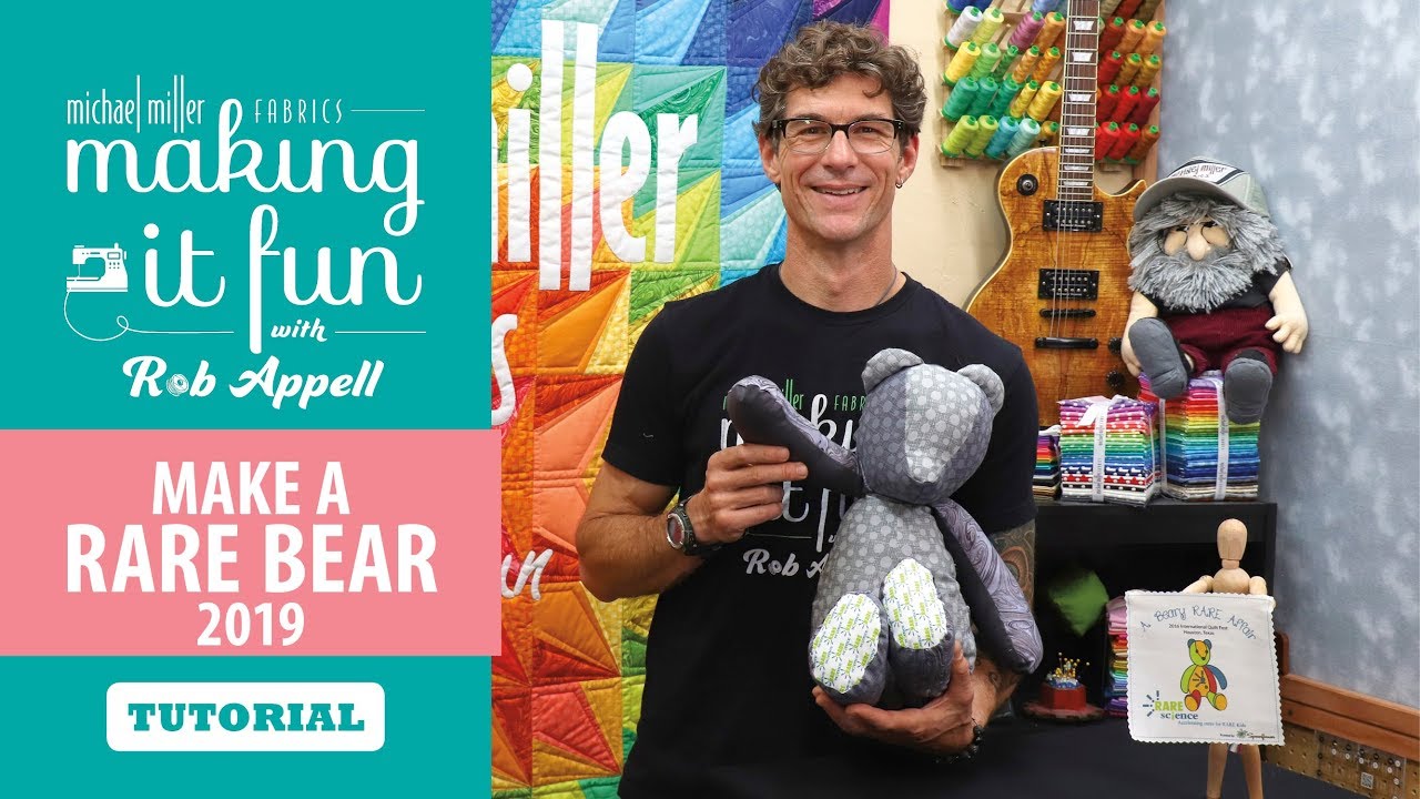 Make a Rare Bear 2019 - Michael Miller Fabrics' Making it Fun