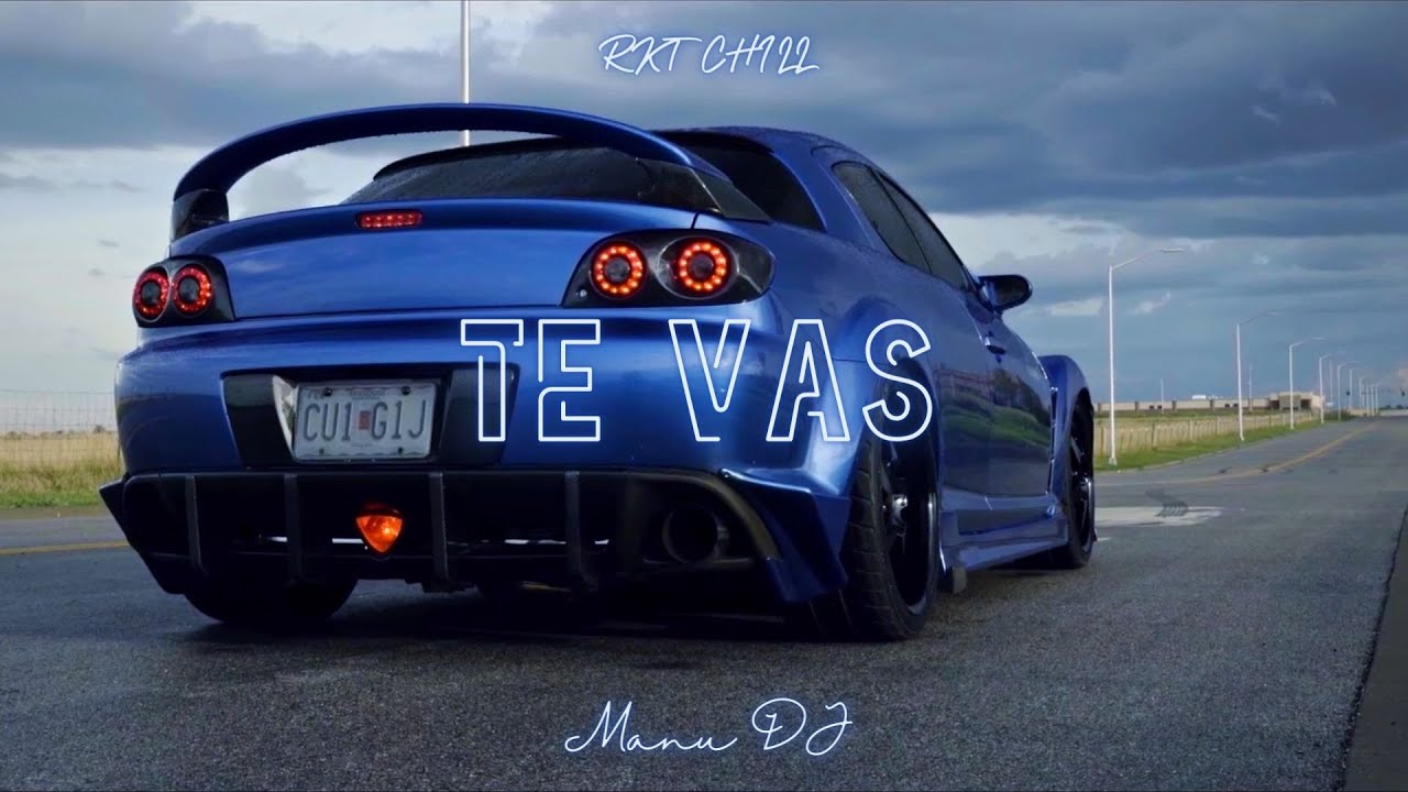 Te Vas (Rkt Chill) - Manu DJ