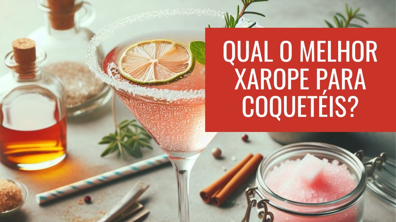 Qual o melhor xarope para coquetéis
